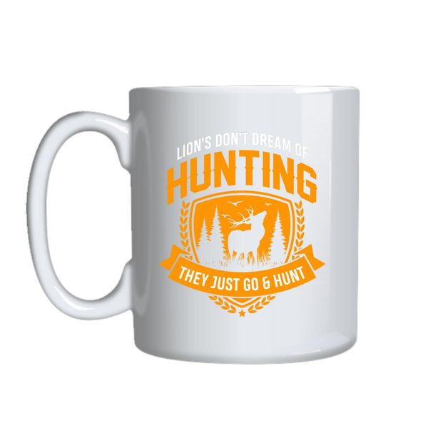 Lion_s Don_t Dream Of Hunting Mug Gift Idea 134