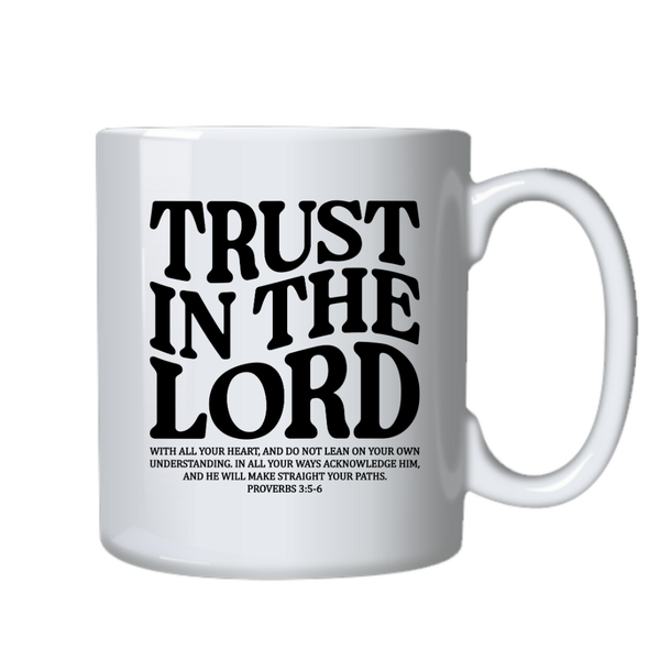 Trust in the Lord - Christian Theme Birthday Christmas Gift Cup Mug 402
