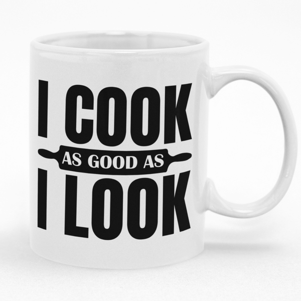 I Cook As Good As I Look Mug