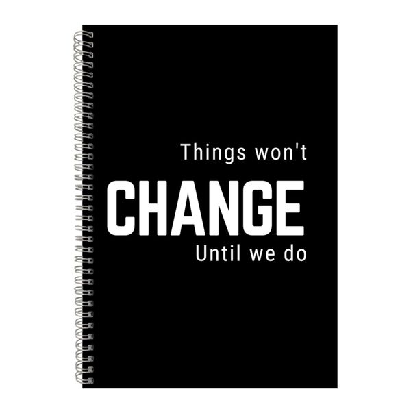 Change A4 Notebook Spiral Lined Motivational Saying Graphic Notepad Gift187