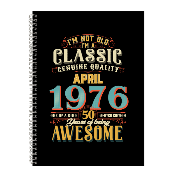 50 Years Old Born April 1976 Birthday Writing Book Notepad Notebook A4