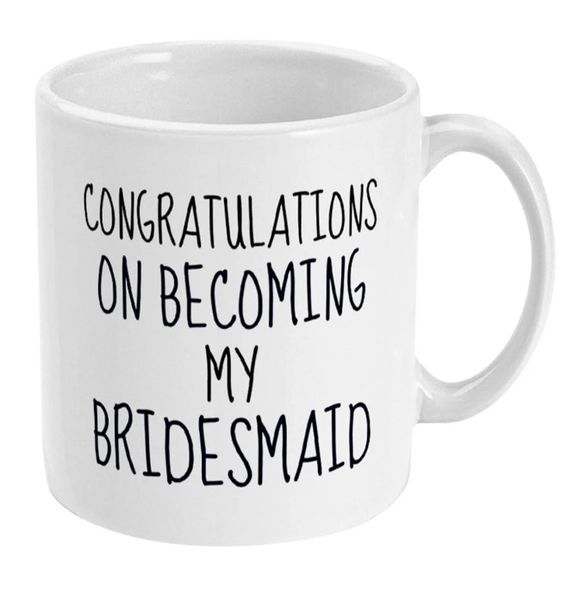Congratulations On Becoming My Bridesmaid Bridal Shower Gift Mug