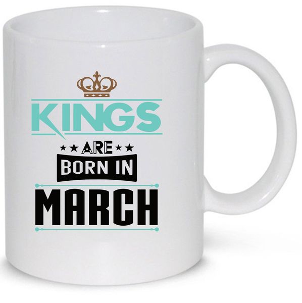 Kings Are Born in March Birthday Gift Mug