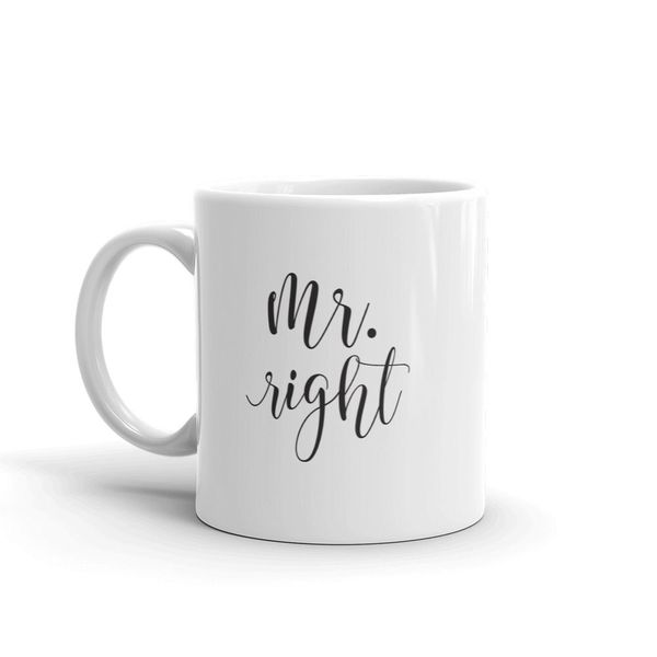 Mr. Right Father's Day - Mother's Day-Valentines Mug