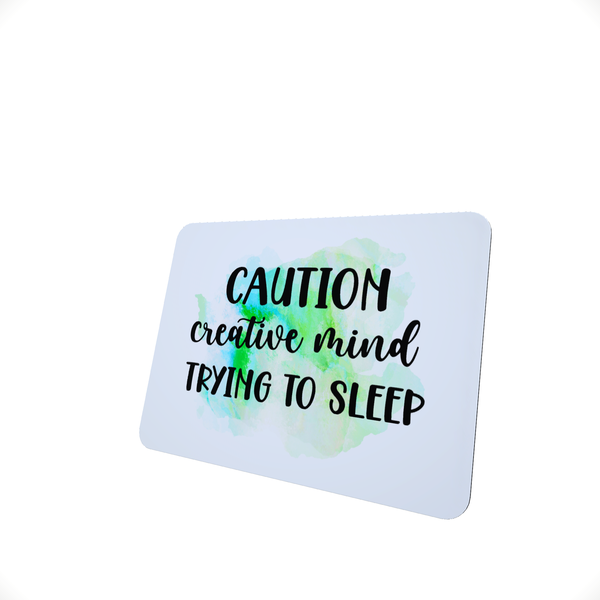 Caution Creative Mind Trying To Sleep - Funny Office Mouse Pad