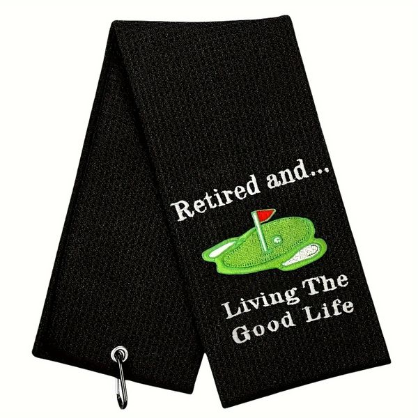 Golf Towel Funny -Retired and ....