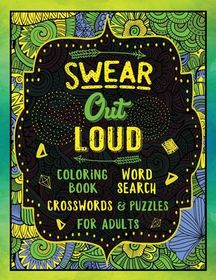 Swear Out Loud: Swearing Coloring Book with Word Searches Crosswords