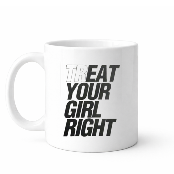 Eat your girl right - Valentines - Relationship mug