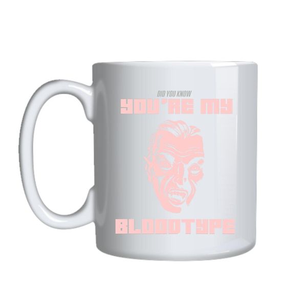You_re My Bloodtype Mug Gift Idea 129