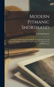Modern Pitmanic Shorthand: An Improved Shorthand Text-book Designed
