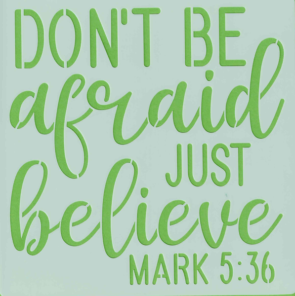 Don't be afraid, just believe - 20x20cm - stencil