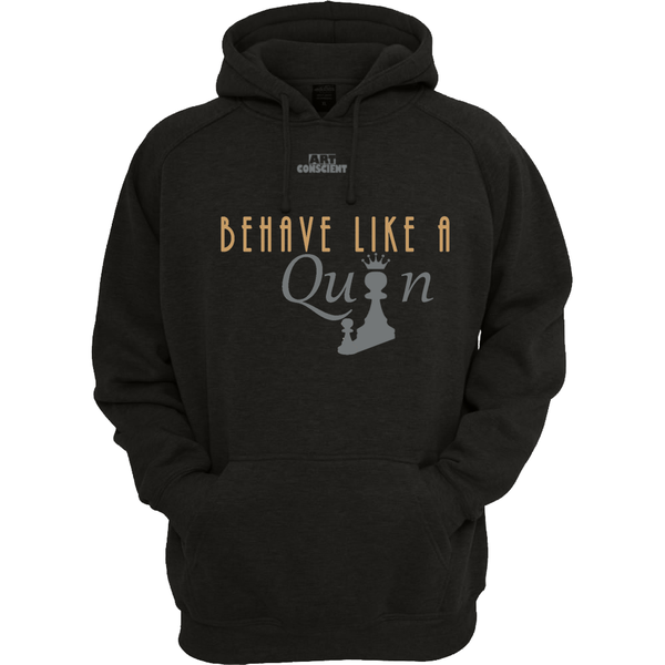 Behave Like a Queen Hoodie - Charcoal