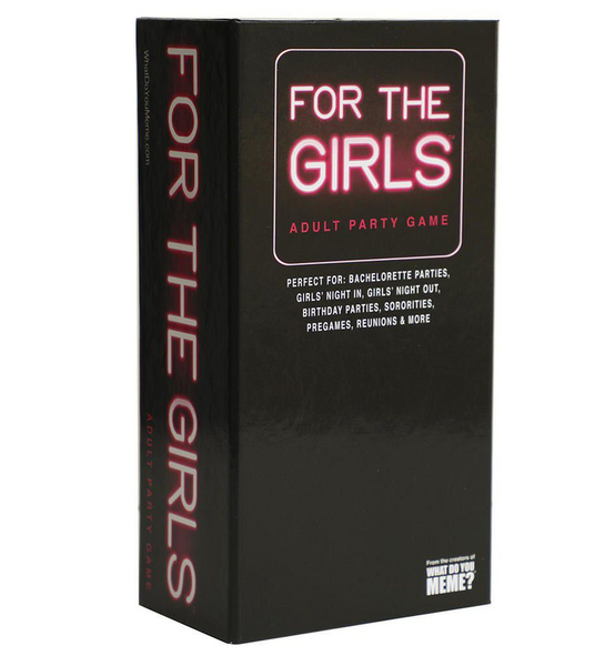 For The Girls - by What Do You Meme?