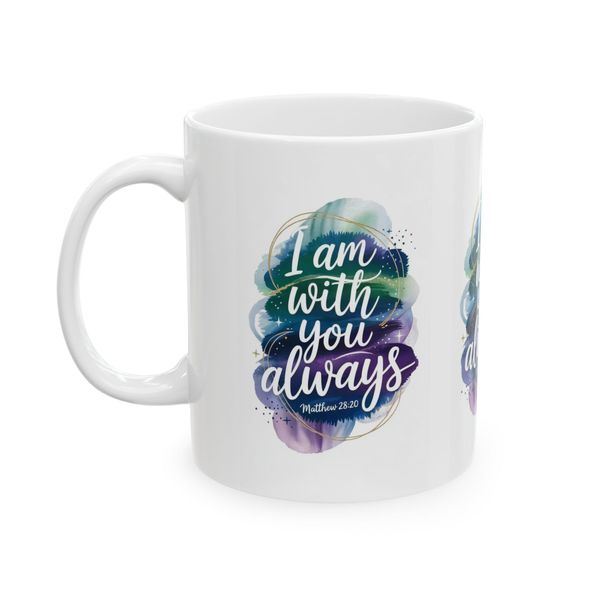 Quote Mug - I am with you always Matthew 28:20 text design