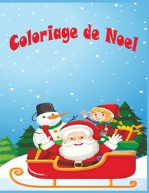 Coloriage de Noel: Coloriage de Noel: Grand Livre de Coloriage pour