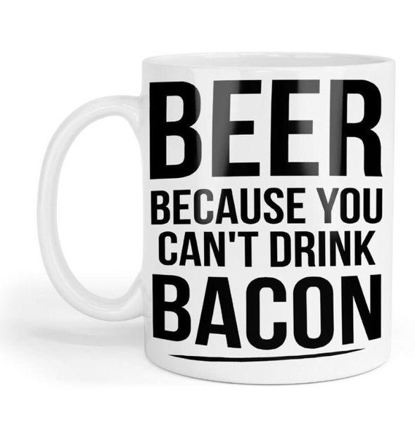 Beer Because You Can't Drink Bacon Christmas Birthday Funny Gift Mug