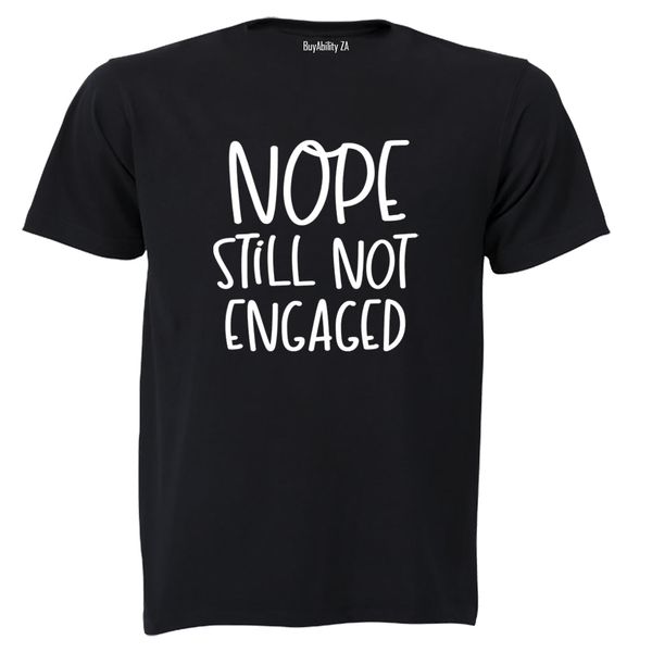 Still Not Engaged - Adults - T-Shirt