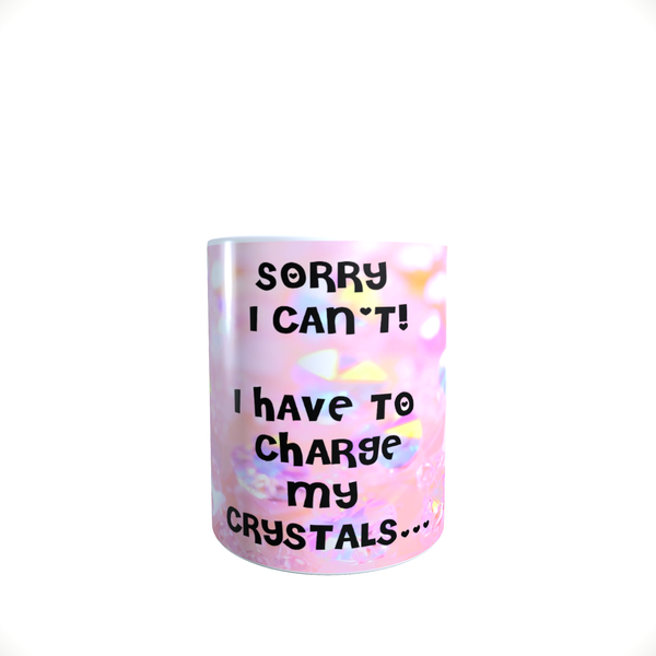 Crystal Quote - Sorry I Can't! - Coffee Mug