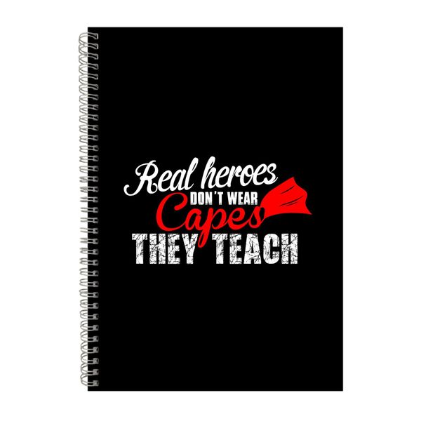 Real Heroes Don_t Wear Capes Notebook Teaching Gift Idea A4 Notepad 151