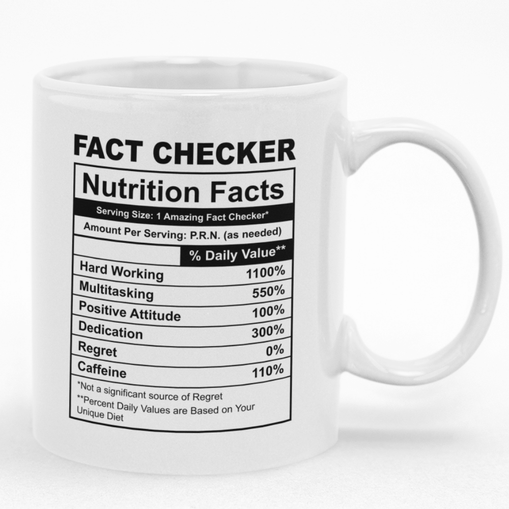 Fact Checker Nutrition Facts Custom Printed Novelty Mug Shop Today