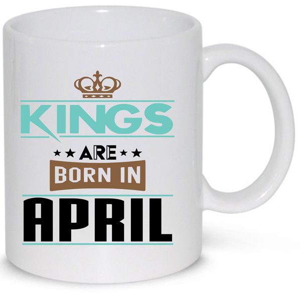 Kings Are Born in April Birthday Gift Mug