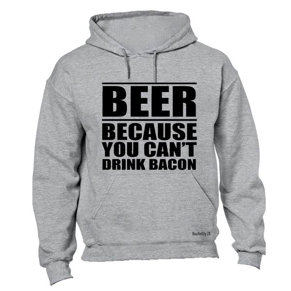 Beer - Because You Can't Drink Bacon Mens Hoodie - Grey
