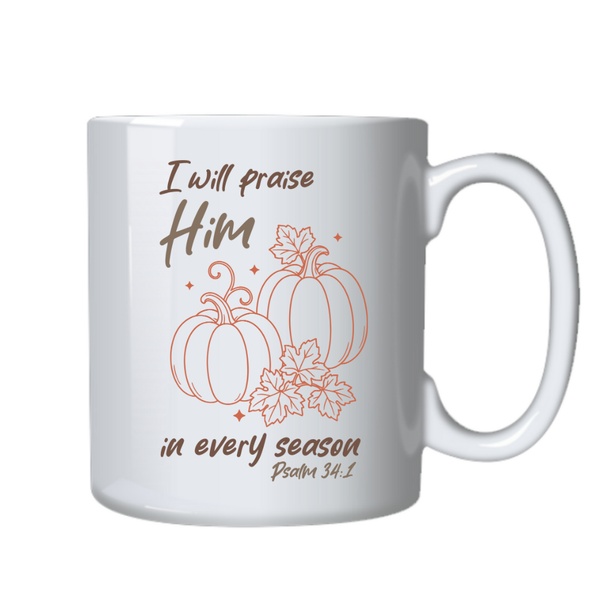 I WIll Praise Him Christian Theme Birthday Christmas Gift Cup Mug 402