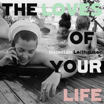 The Loves of Your Life (Vinyl / 12" Album)