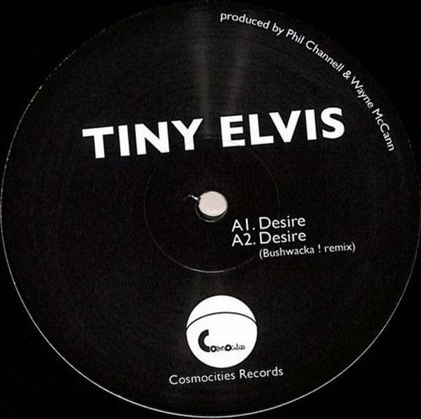 Tiny Elvis - Desire EP 12" Vinyl, Bushwacka! Remix, Max In The World Mix