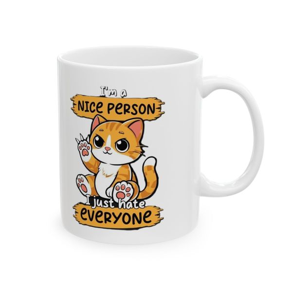 Im a nice person i just hate everyone - Mug