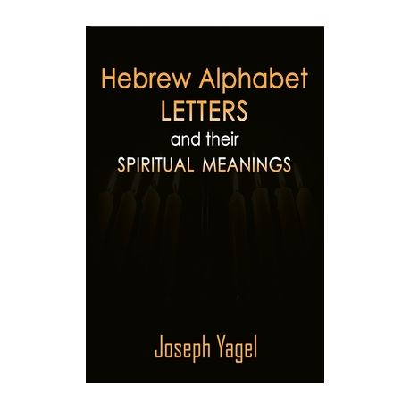 Hebrew Alphabet Letters And Their Spiritual Meanings: Symbolic