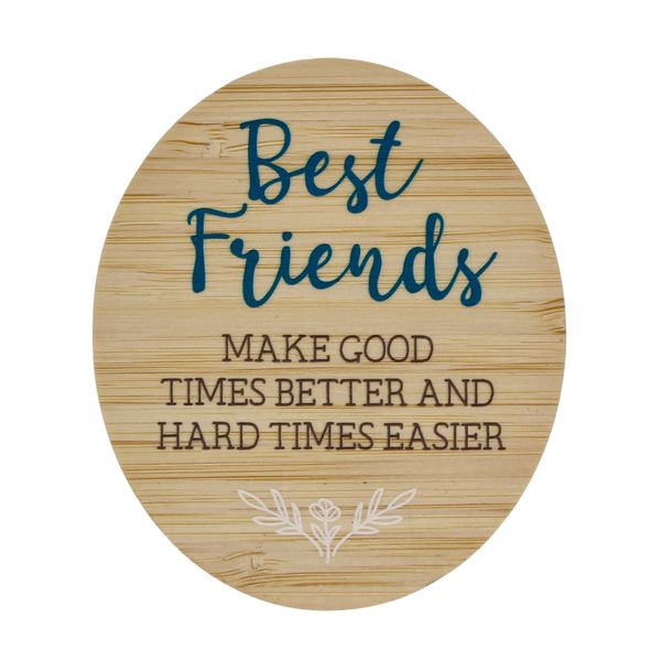 Magnet - Best Friends make good times better and hard times easier