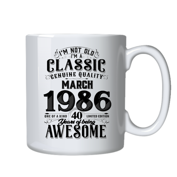 40 Years Old Born in March 1986 Birthday Gift Cup Mug