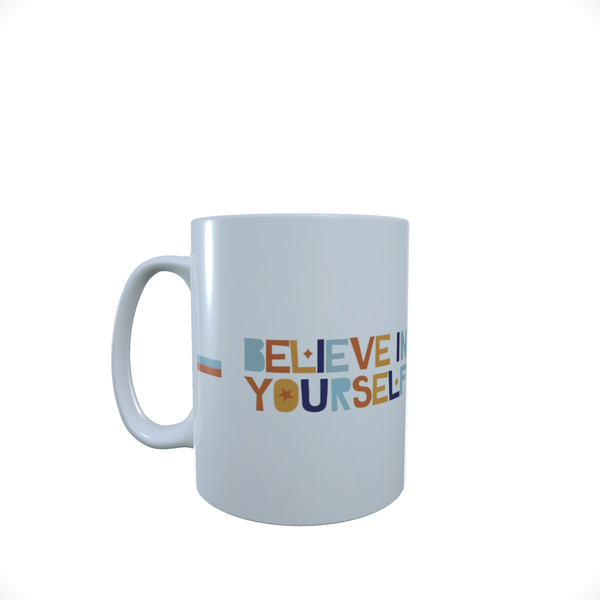 Believe in yourself - Coffee Mug