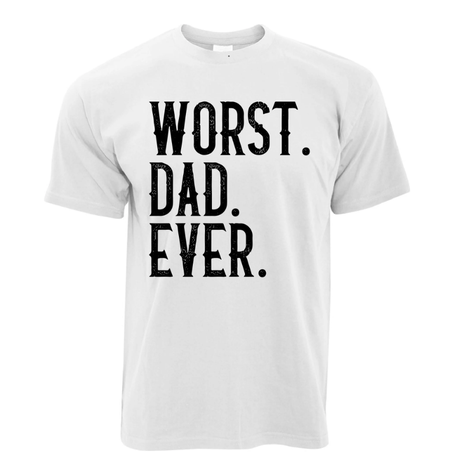 worst dad ever shirt