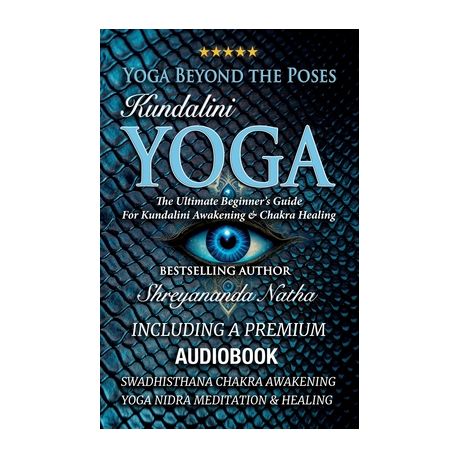 Kundalini Awakening: A Beginner's Guide To Kundalini Yoga