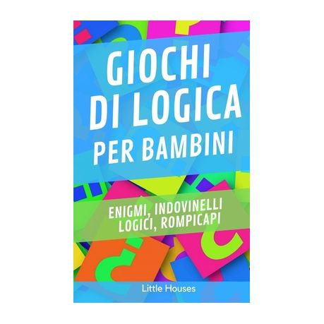 Giochi Di Logica Per Bambini Enigmi Indovinelli Logici Rompicapi Buy Online In South Africa Takealot Com