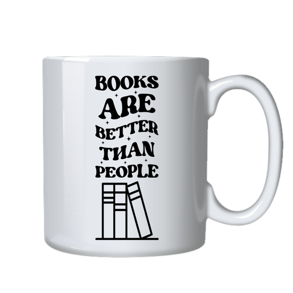 Books Better Than People Ideal Fiction Book Reader Gift Writing Mug Cup 402