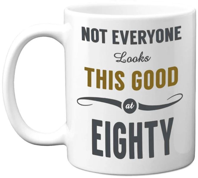 Not Everyone Looks This Good 80th Birthday Gift 11Oz Premium Coffee Mug