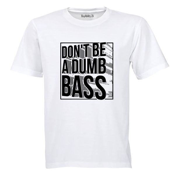 Don't Be - Adults - T-Shirt