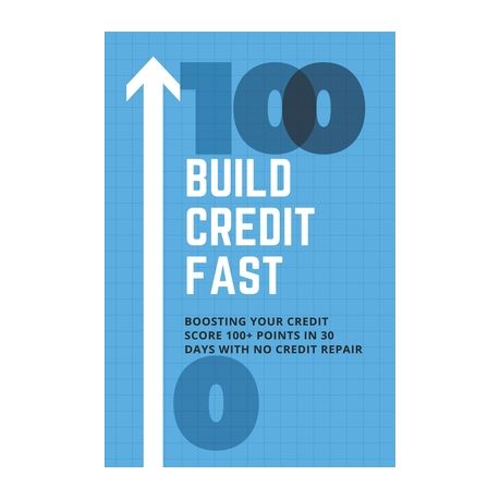 Build Credit Fast Boosting Your Credit Score 100 Points In 30 Days With No Credit Repair Fix Your Credit Consulting Buy Online In South Africa Takealot Com