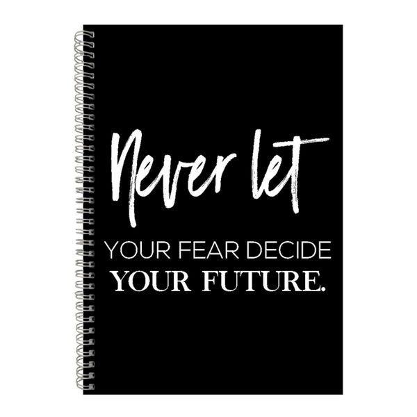 Fear A4 Notebook Spiral Lined Motivational Sayings Graphic Notepad Gift 187