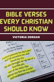 Bible Verses Every Christian Should Know: Essential Passages From The ...