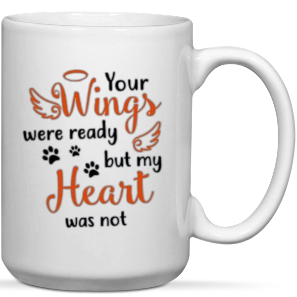 Your Wings Were Ready But My Heart Was Not Memorial Gift Mug