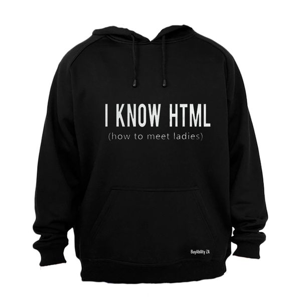 I Know HTML - How To Meet Ladies - Hoodie - Black