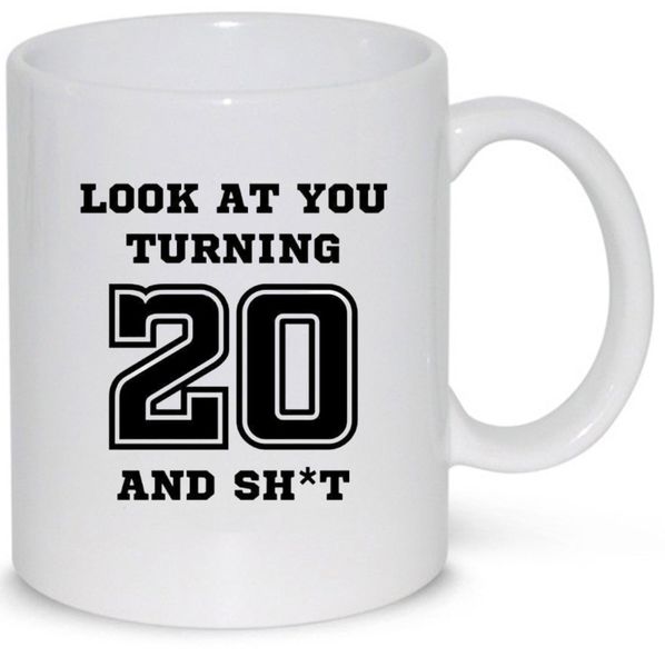 Turning 20 and shxt- Father's day - Christmas - Valentines Mug