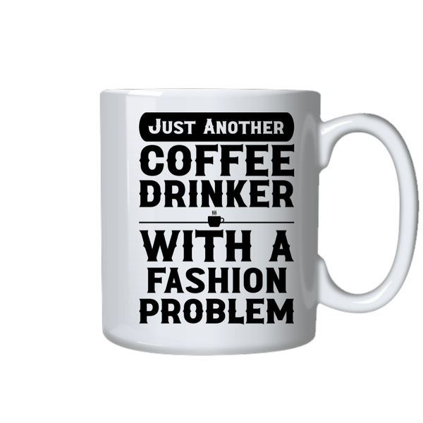Dress Coffee Mug - Drinker With A Fashion Problem