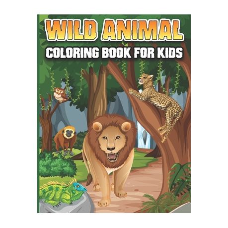 Forest Animals Coloring Book For Kids: Wild Animal Coloring Book for Kids -  Amazing Coloring Book For Kids With Beautiful Forest Animals, Plants and W  | Buy Online in South Africa 