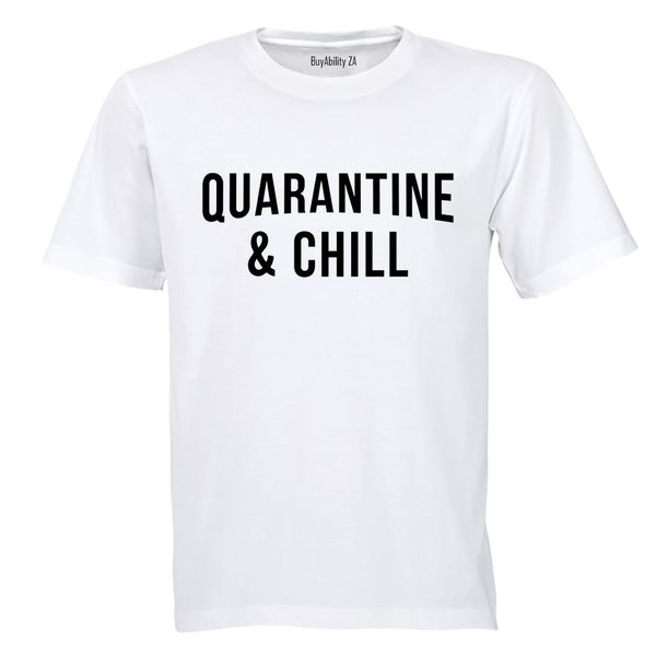 Quarantine &amp; Chill - Adults - T-Shirt