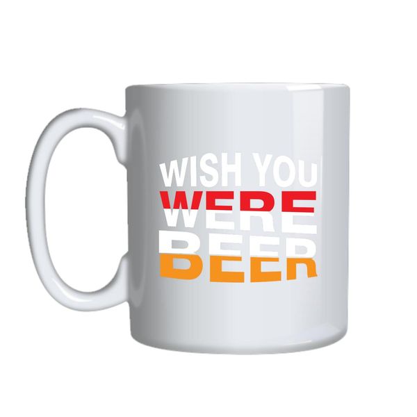 Wish You Were Beer Mug Gift Idea 153